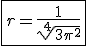 \fbox{r = \frac{1}{\sqrt[4]{3 \pi^2}}}